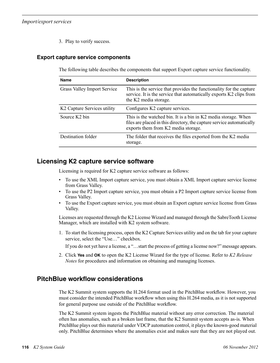 Export capture service components, Licensing k2 capture service software, Pitchblue workflow considerations | Grass Valley K2 System Guide v.9.0 User Manual | Page 116 / 284