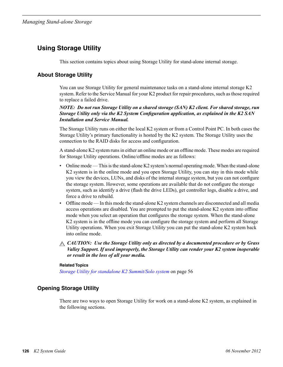 Using storage utility, About storage utility, Opening storage utility | About storage utility opening storage utility | Grass Valley K2 System Guide v.9.0 User Manual | Page 126 / 284