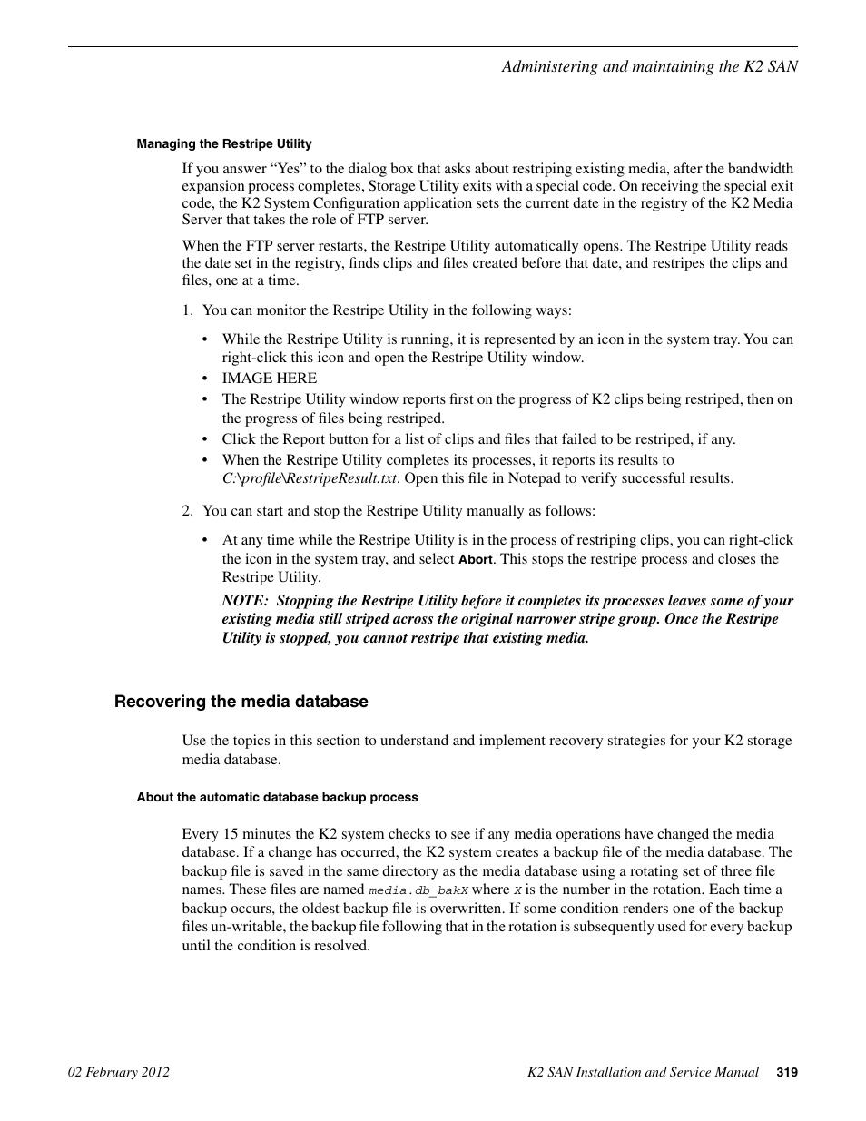 Managing the restripe utility, Recovering the media database, About the automatic database backup process | Grass Valley K2 (Summit 3G) 10Gv2 Storage Area Network Installation v.8.1 User Manual | Page 319 / 366