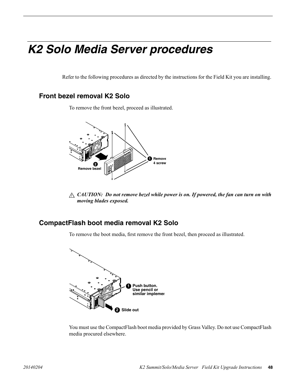 K2 solo media server procedures, Front bezel removal k2 solo, Compactflash boot media removal k2 solo | Grass Valley K2 Summit Client v.9.2 User Manual | Page 48 / 49