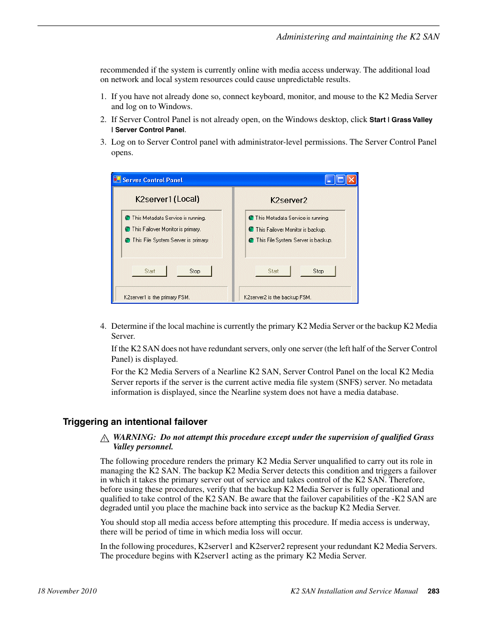 Triggering an intentional failover | Grass Valley K2 Summit Storage Area Network Installation User Manual | Page 283 / 362