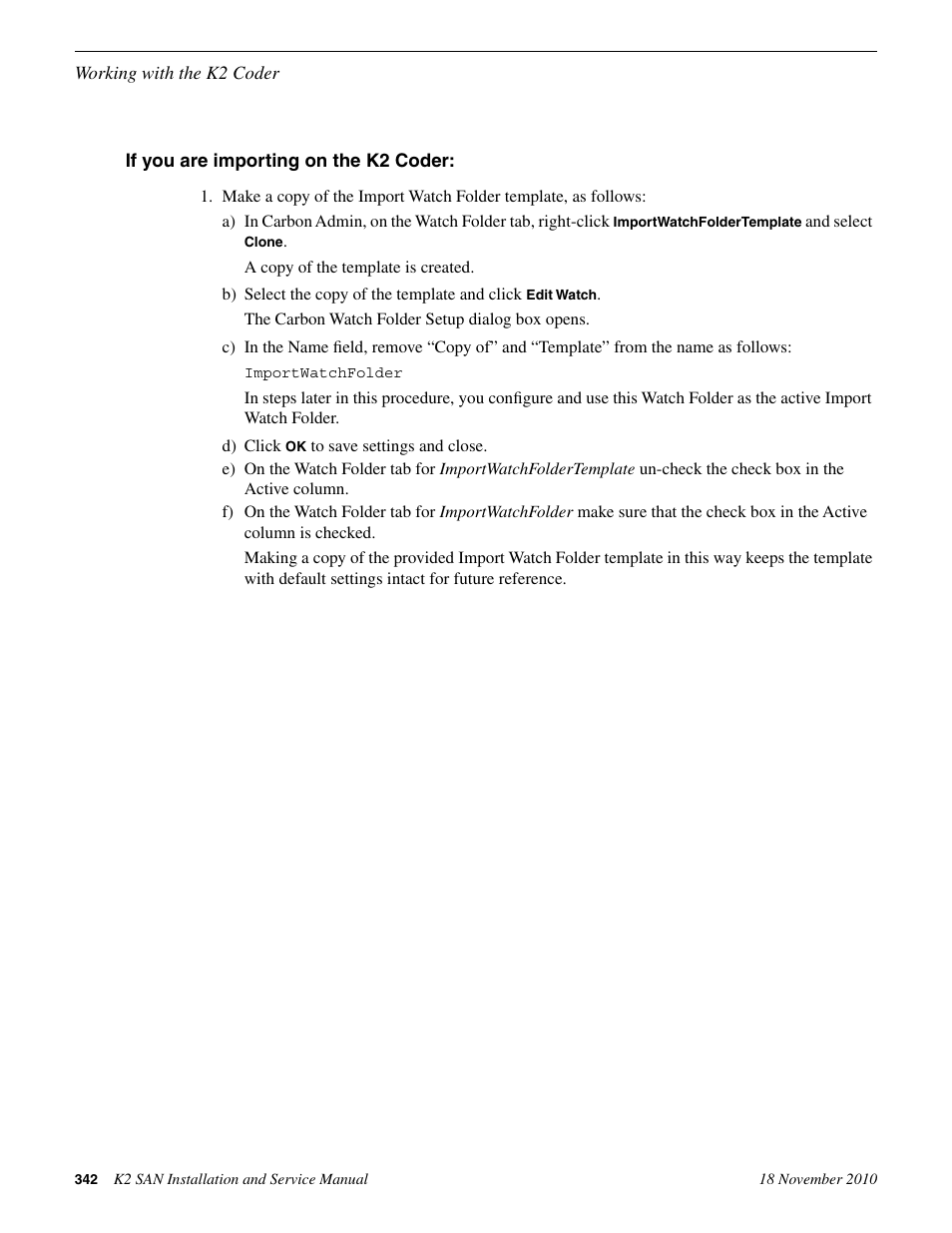 If you are importing on the k2 coder | Grass Valley K2 Summit Storage Area Network Installation User Manual | Page 342 / 362
