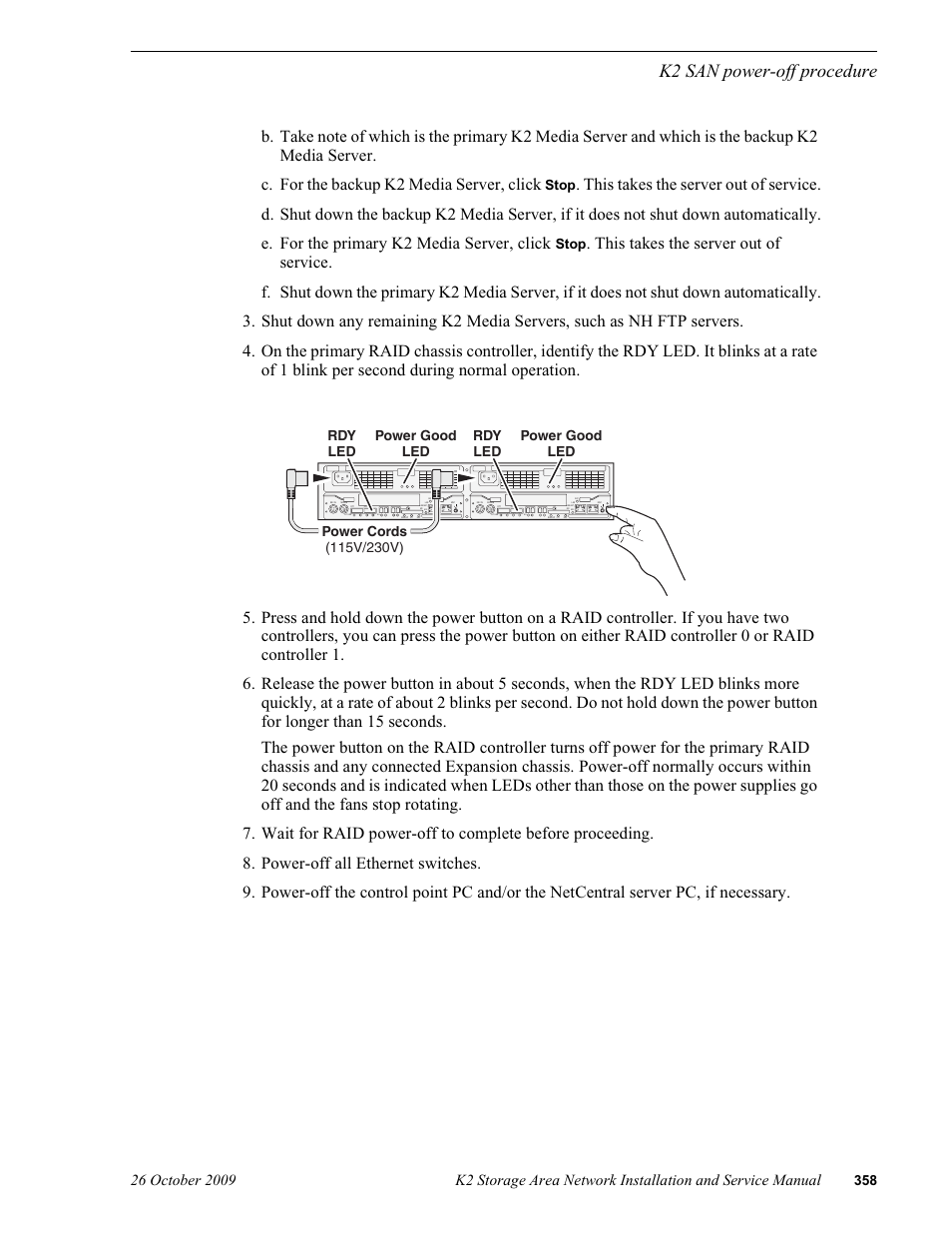 K2 san power-off procedure, Stop | Grass Valley K2 Summit Storage Area Network v.7.1 User Manual | Page 358 / 505