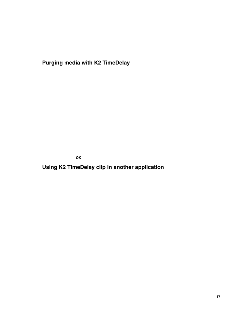 Purging media with k2 timedelay, Using k2 timedelay clip in another application | Grass Valley K2 TimeDelay v.2.1 User Manual | Page 17 / 20