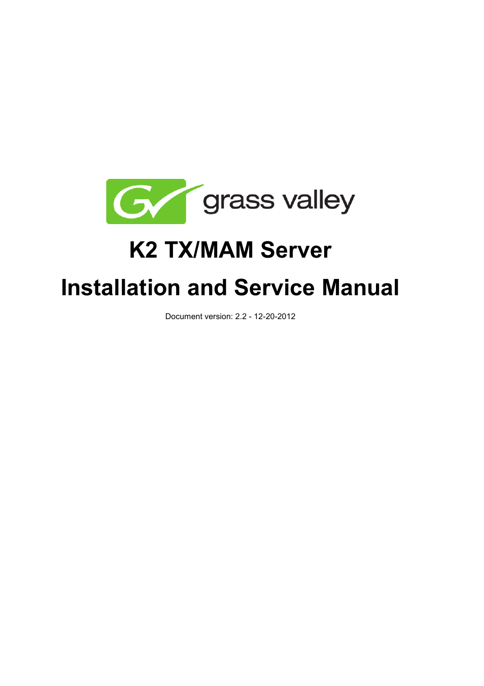 Grass Valley K2 TX/MAM Server Installation v.2.2 User Manual | 16 pages