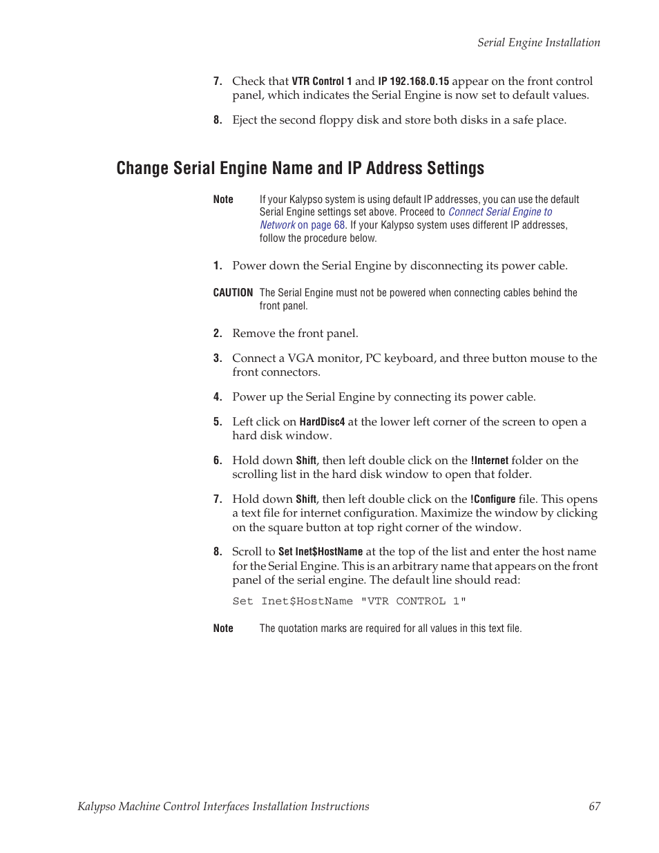 Change serial engine name and ip address settings, Change serial, Engine name and | Ip address, Settings | Grass Valley Machine Control Interfaces V.12.0 User Manual | Page 67 / 136
