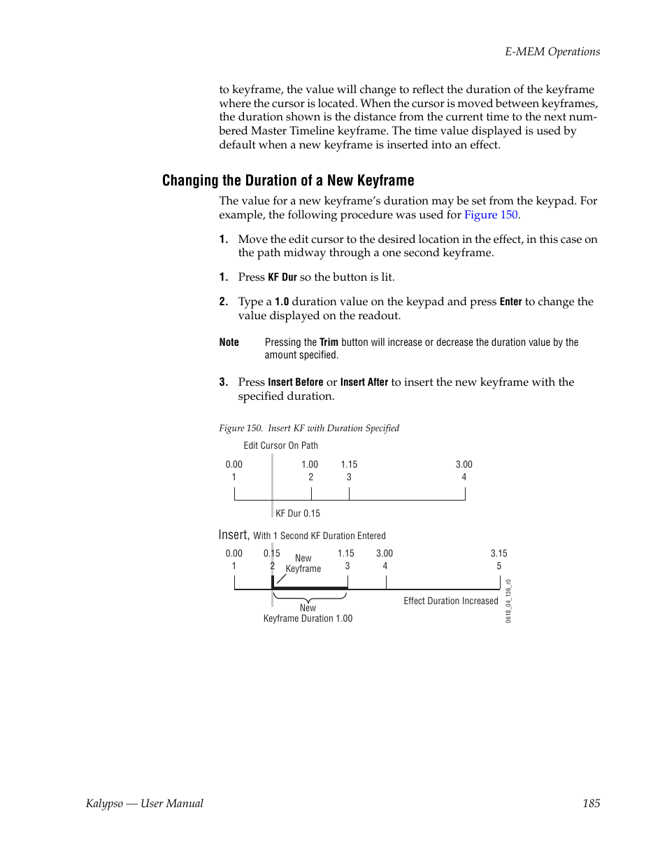 Changing the duration of a new keyframe, Note | Grass Valley Kalypso User Manual V.15.0 User Manual | Page 185 / 470