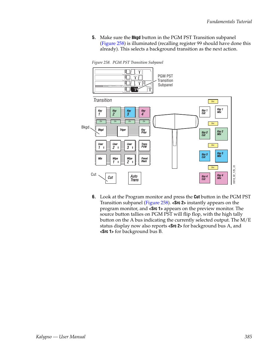 Kalypso — user manual 385 fundamentals tutorial, Make sure the, Look at the program monitor and press the | Instantly appears on the program monitor, and, For background bus a, and, For background bus b, Transition, Bkgd, Src 2, Src 1 | Grass Valley Kalypso User Manual V.15.0 User Manual | Page 385 / 470