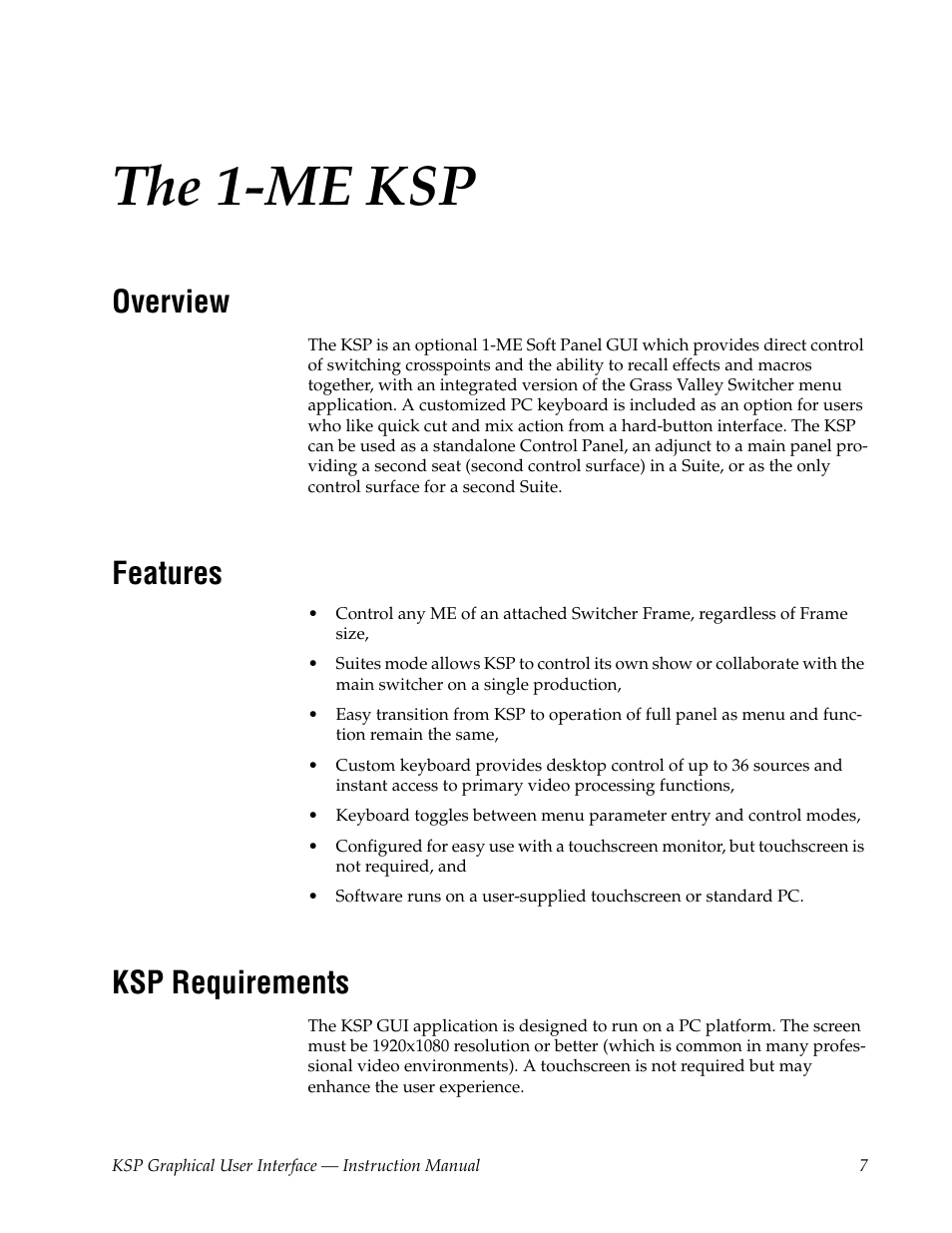 The 1-me ksp, Overview, Features | Ksp requirements | Grass Valley KSP Switcher Soft Panel Graphica v.1.0 User Manual | Page 7 / 24