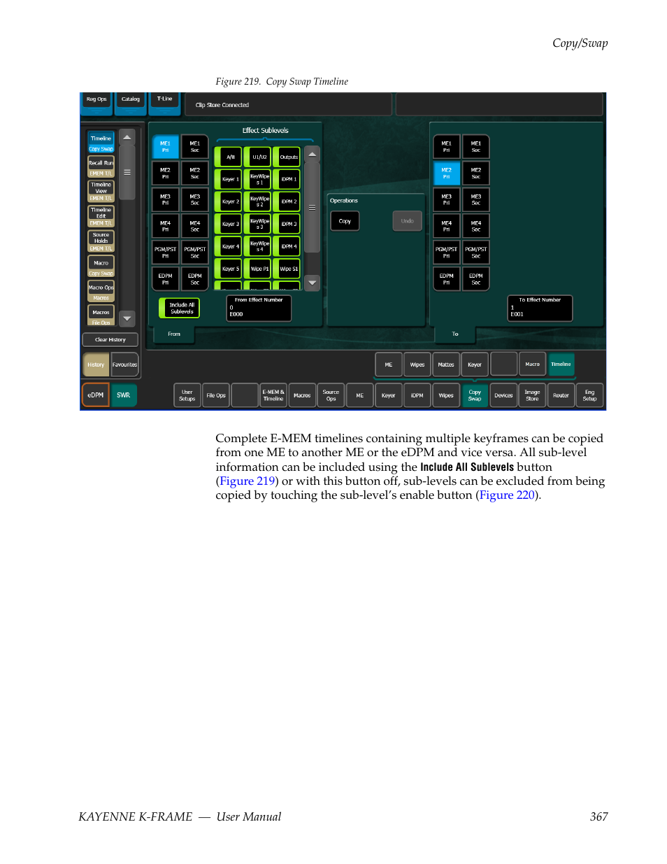 Figure 219, Is accessed by touching | Grass Valley Kayenne K-Frame v.7.0 User Manual | Page 367 / 460