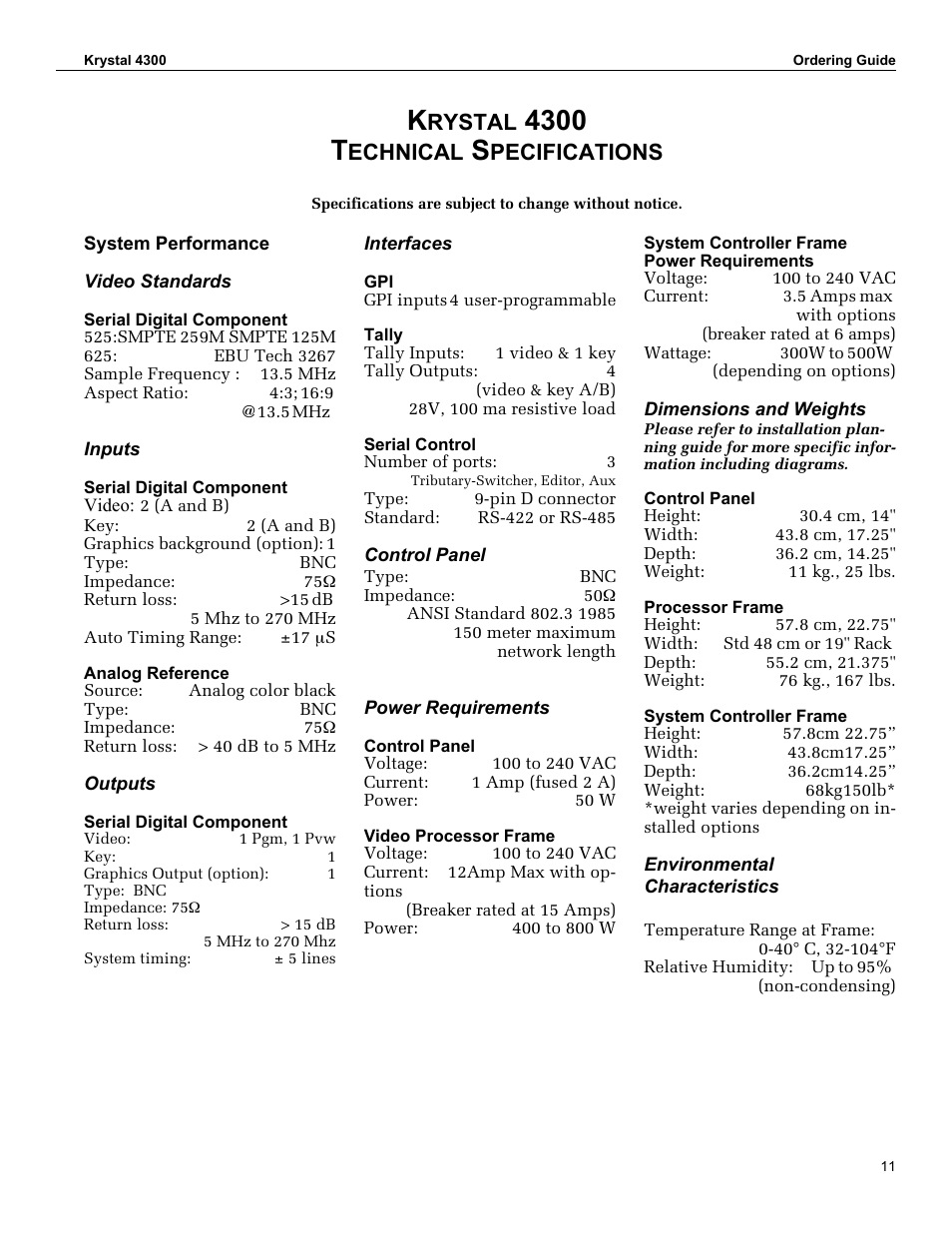 Krystal 4300 technical specifications, System performance, Video standards | Serial digital component, Inputs, Analog reference, Outputs, Interfaces, Tally, Serial control | Grass Valley 4300 Krystal Digital Picture Manipulator Ordering Guide User Manual | Page 13 / 16