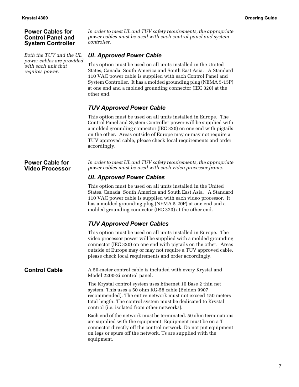 Power cables for control panel and system controll, Ul approved power cable, Tuv approved power cable | Power cable for video processor, Ul approved power cables, Tuv approved power cables, Control cable | Grass Valley 4300 Krystal Digital Picture Manipulator Ordering Guide User Manual | Page 9 / 16