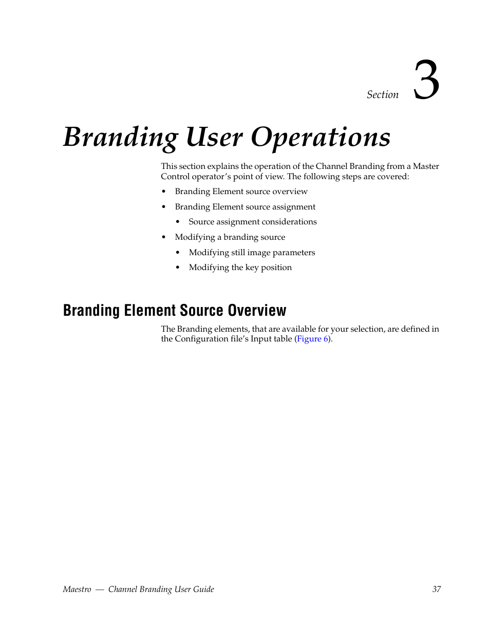 Branding user operations, Branding element source overview, Section 3 — branding user operations | E section 3-branding user operations | Grass Valley Maestro Master Control v.1.7 User Manual | Page 41 / 234