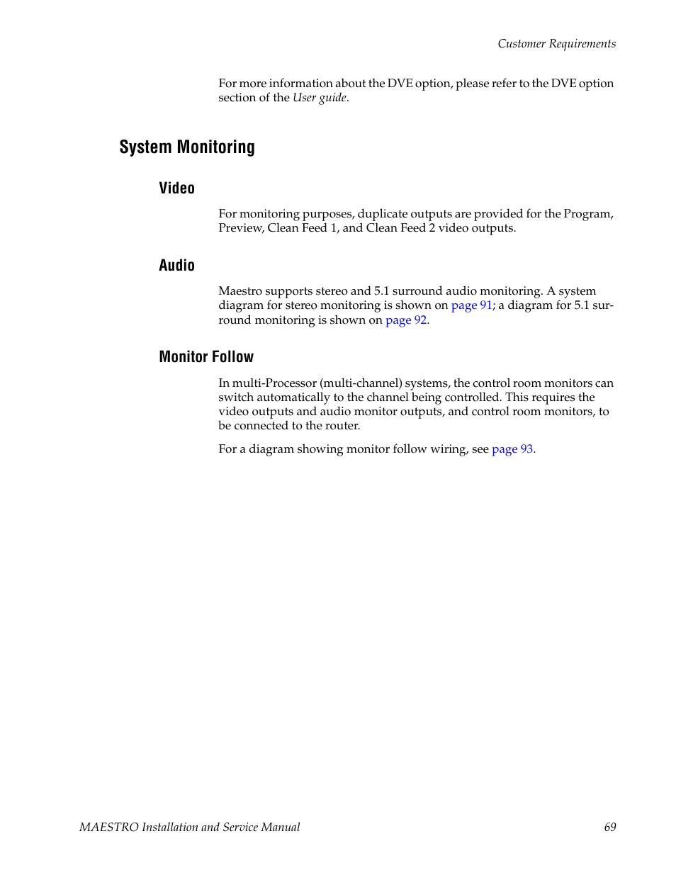 System monitoring, Video, Audio | Monitor follow | Grass Valley Maestro Master Control Installation v.2.4.0 User Manual | Page 69 / 428