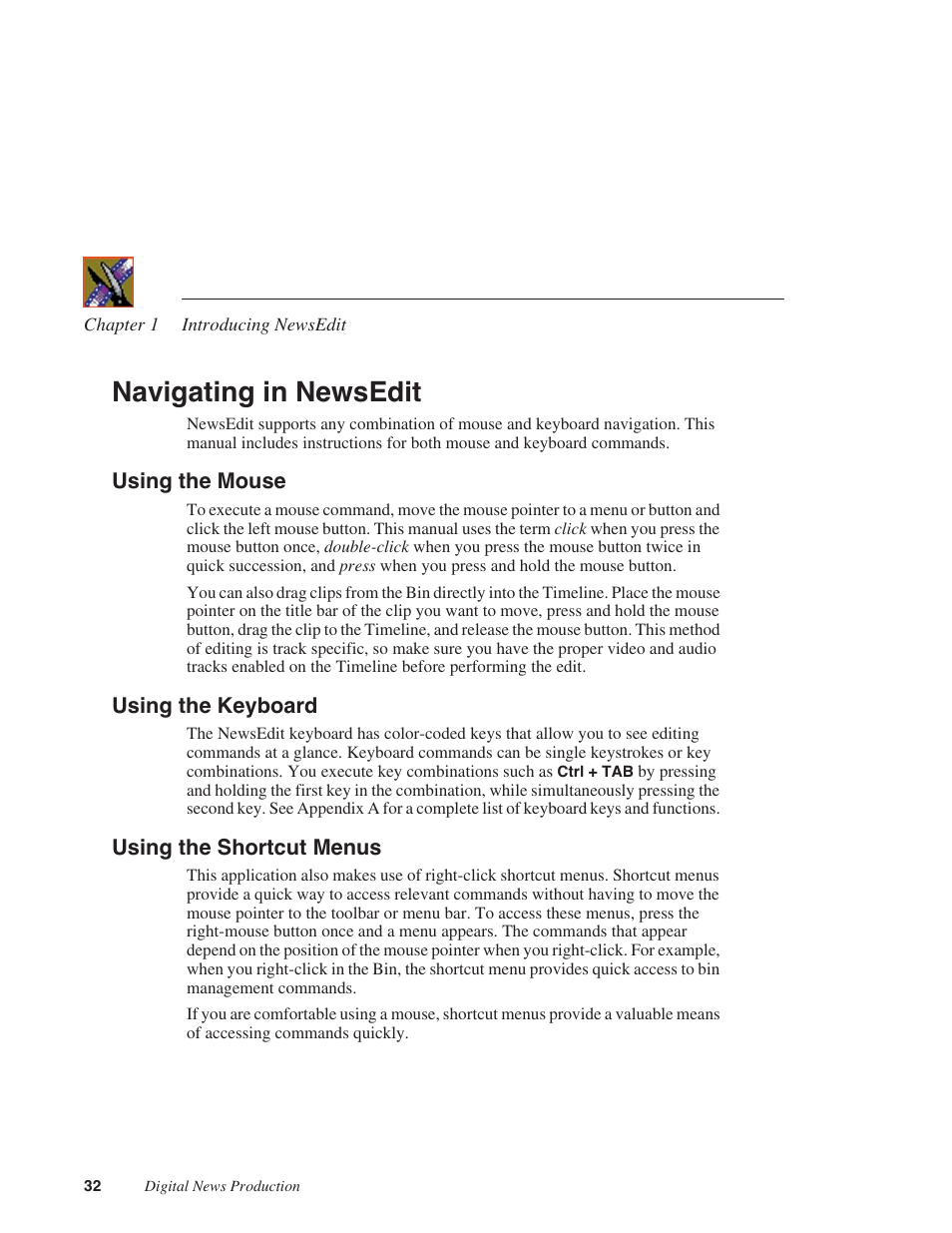 Navigating in newsedit, Using the mouse, Using the keyboard | Using the shortcut menus | Grass Valley NewsEdit XT v.5.5 User Manual | Page 34 / 354