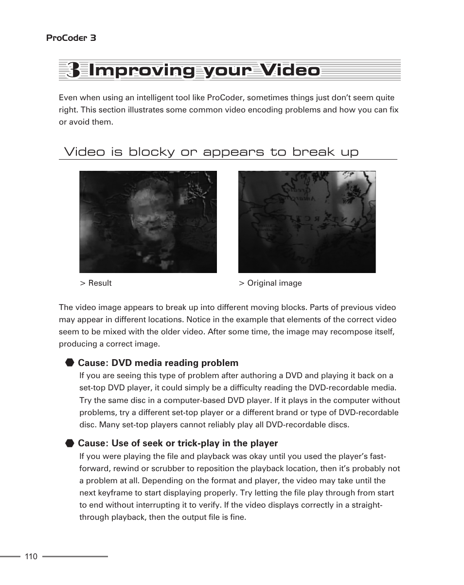 3 improving your video, Video is blocky or appears to break up, Cause: dvd media reading problem | Cause: use of seek or trick-play in the player, Improving your video | Grass Valley ProCoder 3 User Manual | Page 110 / 210