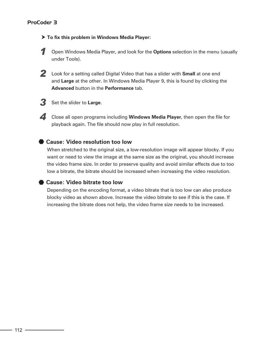 Cause: video resolution too low, Cause: video bitrate too low | Grass Valley ProCoder 3 User Manual | Page 112 / 210