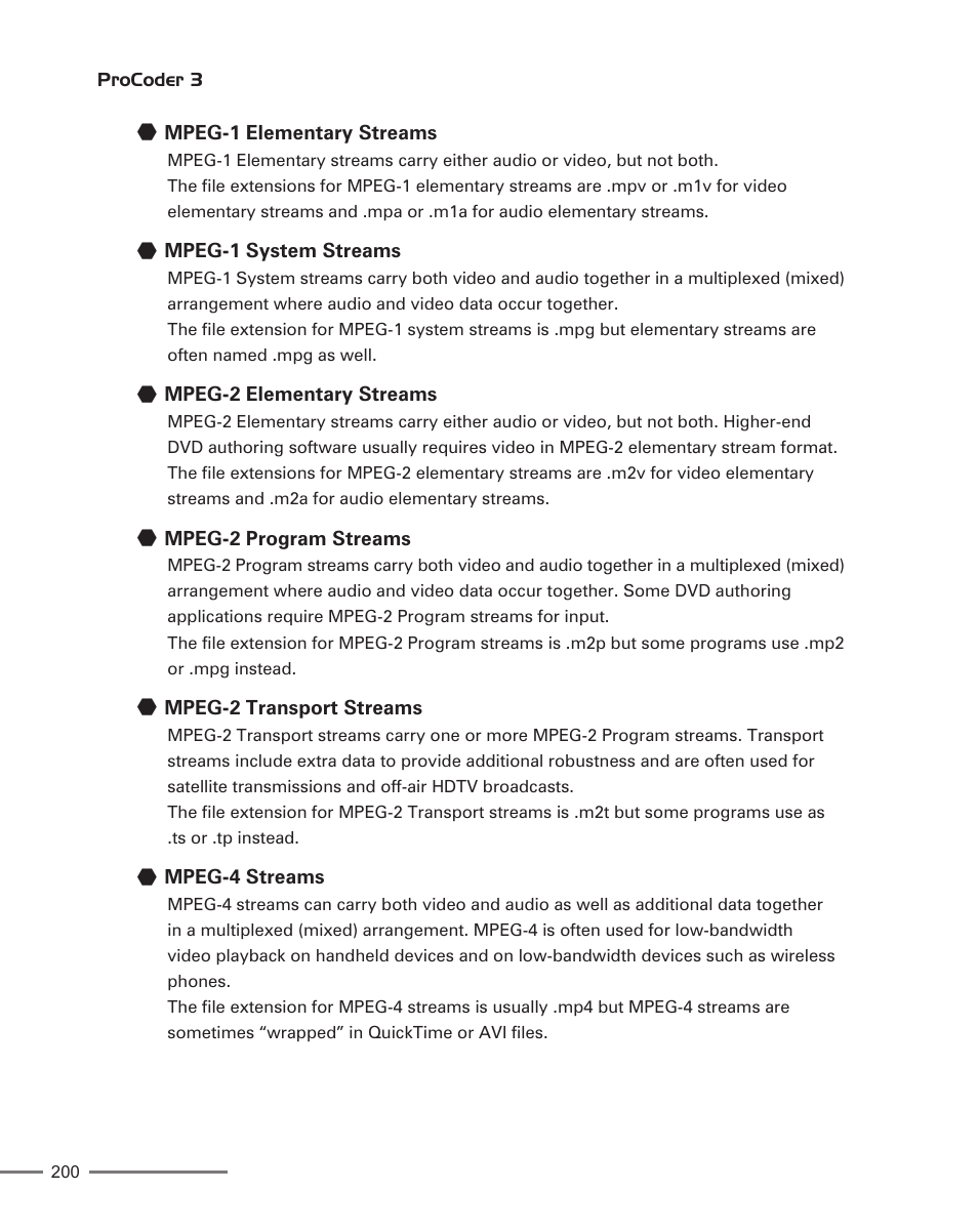 Mpeg-1 elementary streams, Mpeg-1 system streams, Mpeg-2 elementary streams | Mpeg-2 program streams, Mpeg-2 transport streams, Mpeg-4 streams | Grass Valley ProCoder 3 User Manual | Page 200 / 210