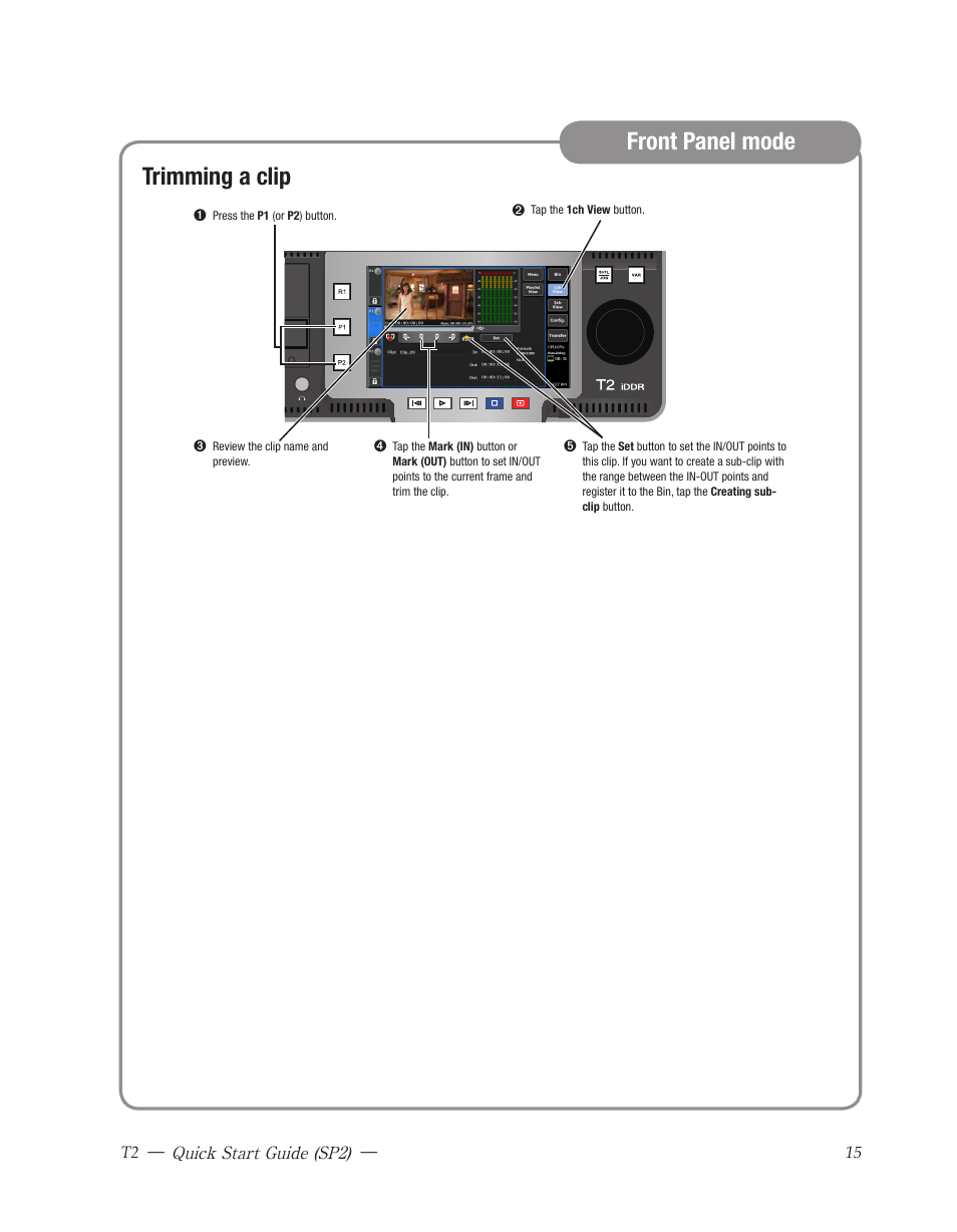 Kotron, Front panel layout, Trimming a clip | Front panel mode | Grass Valley T2 Classic iDDR Quick Start SP2 User Manual | Page 15 / 24