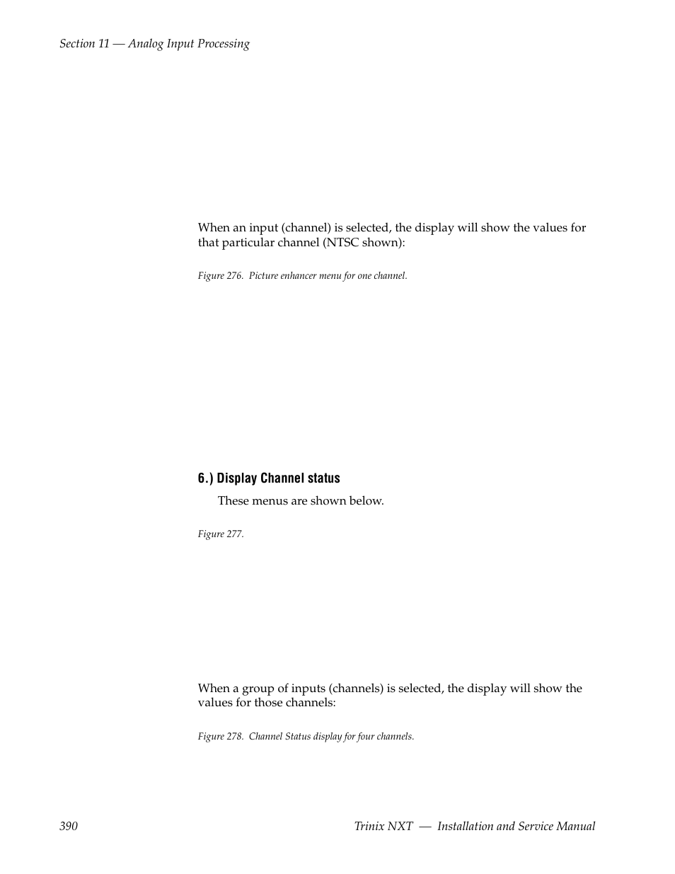 ) display channel status, These menus are shown below | Grass Valley Trinix NXT v.3.3.1 User Manual | Page 390 / 453