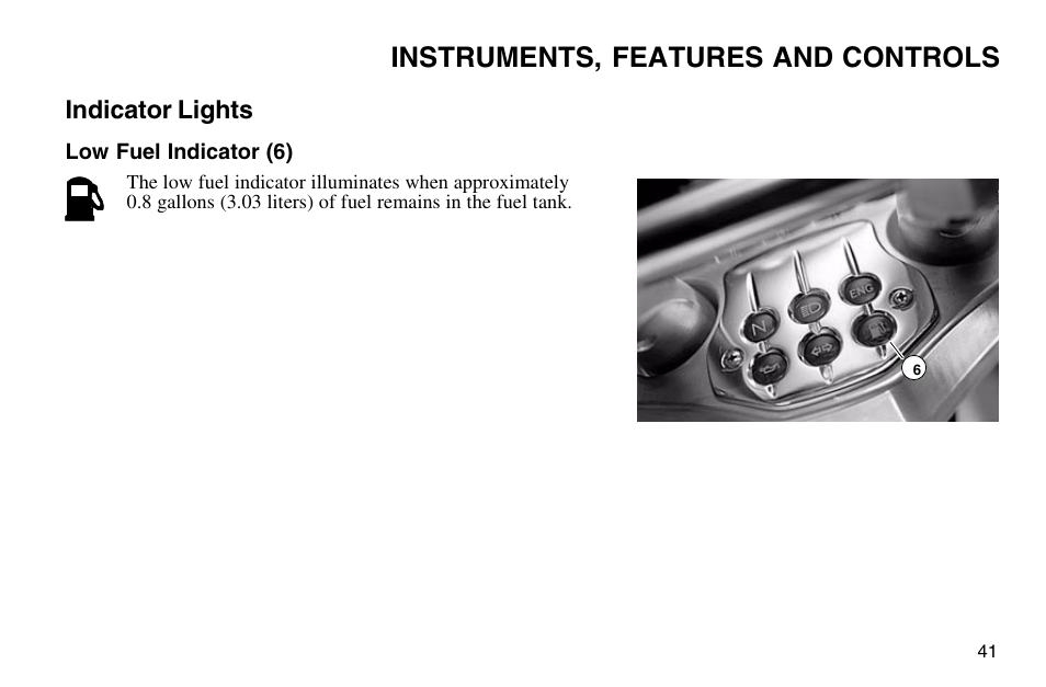 Instruments, features and controls, Indicator lights | Polaris 2003 Victory Vegas User Manual | Page 43 / 164