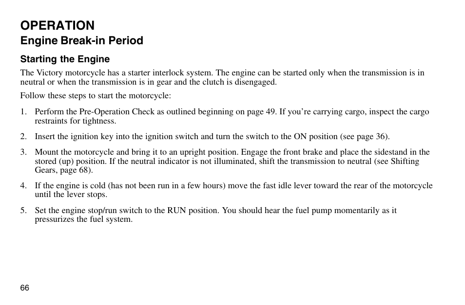 Operation, Engine break-in period | Polaris 2003 Victory Vegas User Manual | Page 68 / 164