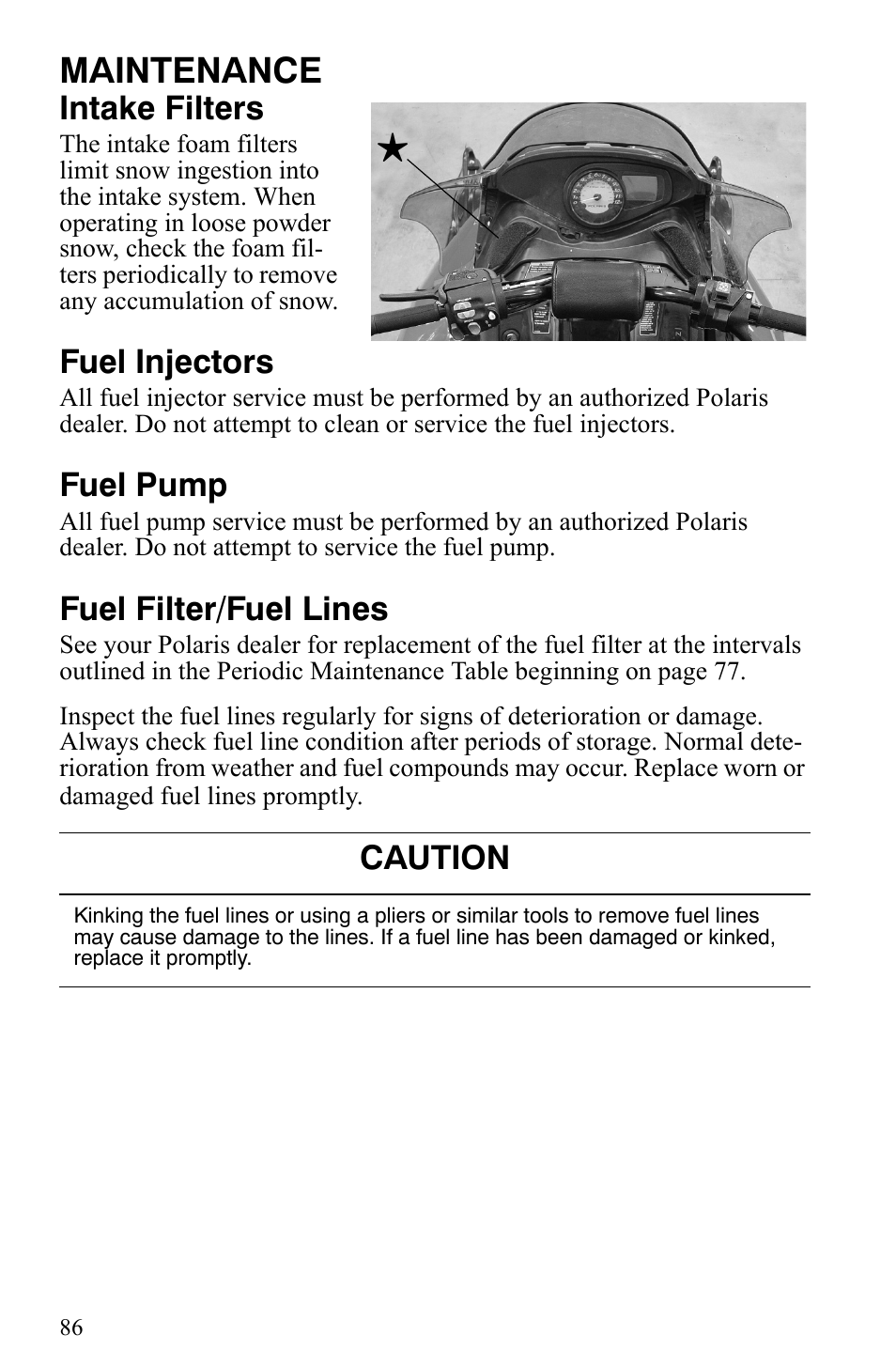 Maintenance, Intake filters, Fuel injectors | Fuel pump, Fuel filter/fuel lines, Caution | Polaris 2007 Dragon User Manual | Page 89 / 137