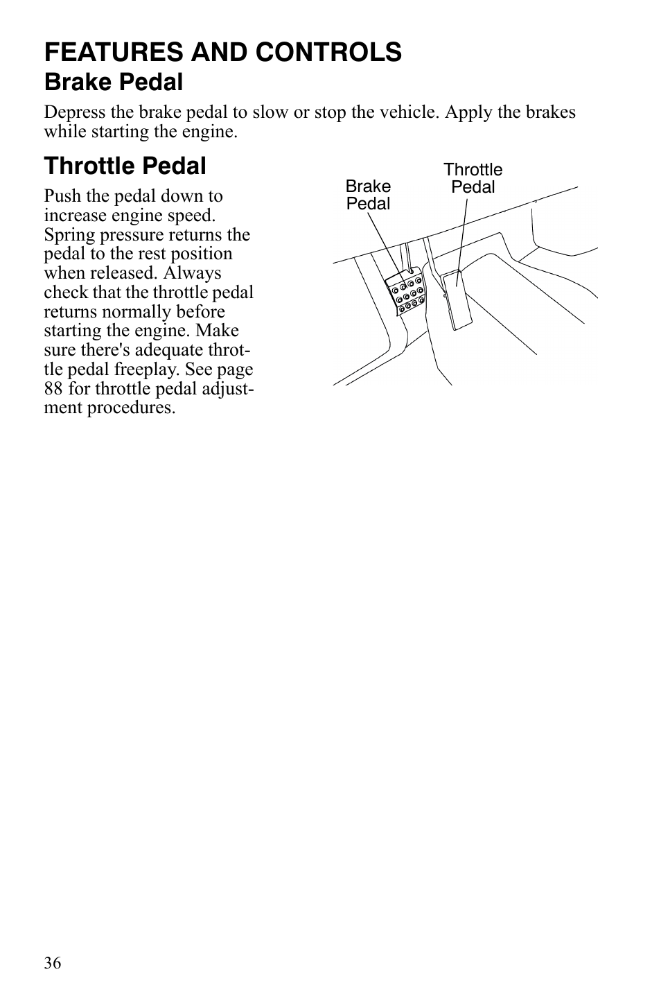 Features and controls, Brake pedal, Throttle pedal | Polaris 2008 Ranger 4x4 700 EFI User Manual | Page 39 / 136