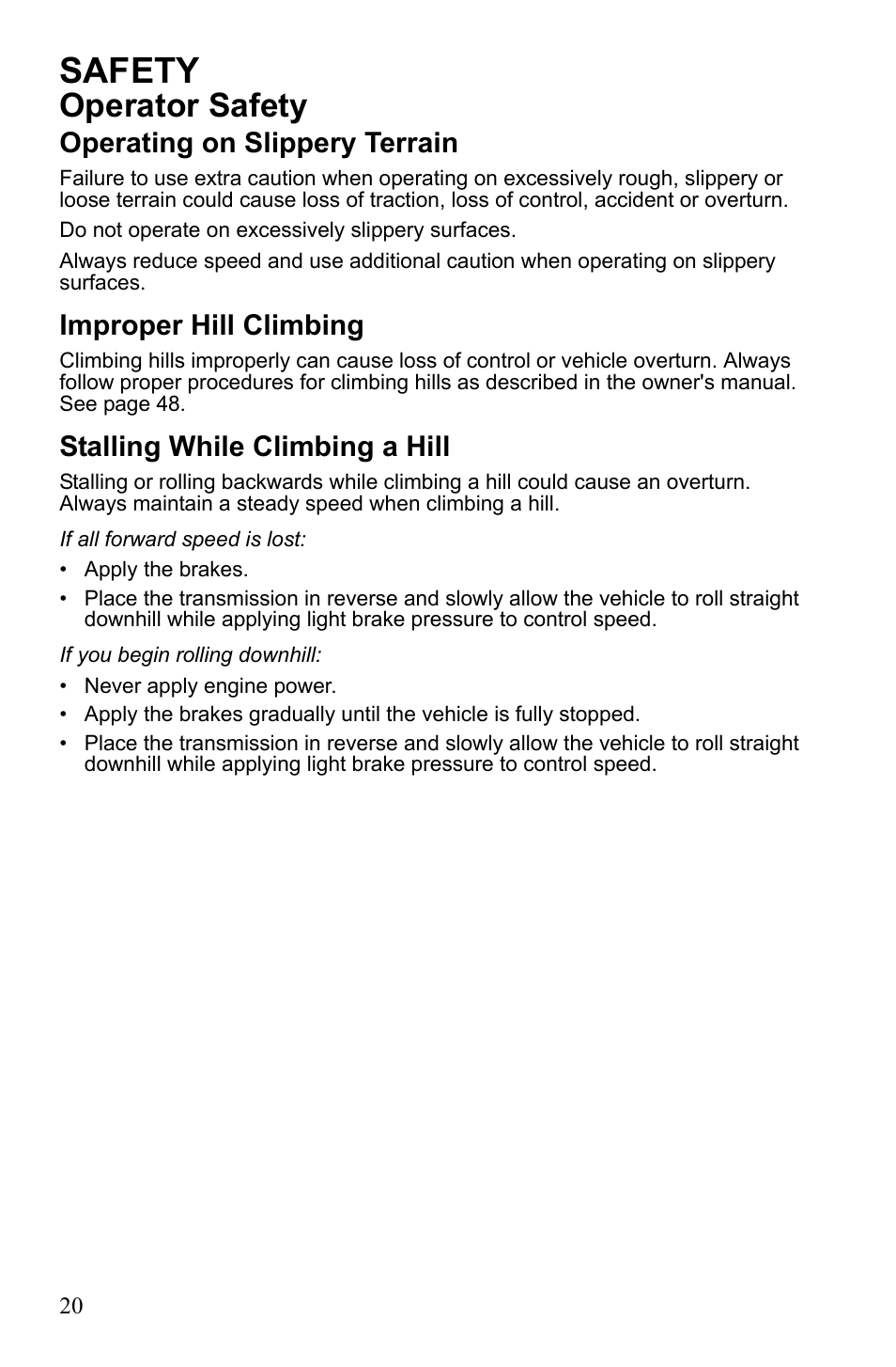 Safety, Operator safety, Operating on slippery terrain | Improper hill climbing, Stalling while climbing a hill | Polaris 2010 Ranger XP User Manual | Page 24 / 139