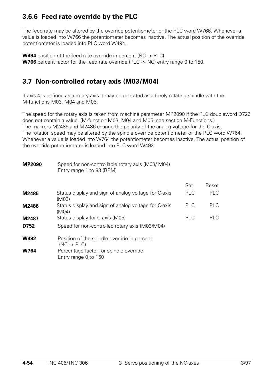 Feed rate override by the plc, Non-controlled rotary axis (m03/m04), 6 feed rate override by the plc | HEIDENHAIN TNC 306 Technical Manual User Manual | Page 154 / 510