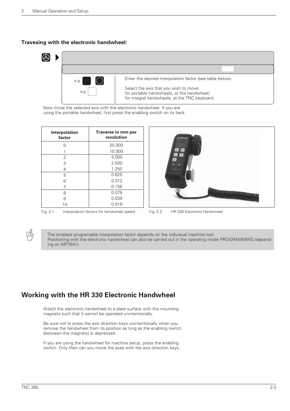 Traversing with the electronic handwheel, Working with the hr330 electronic handwheel, Working with the hr 330 electronic handwheel | HEIDENHAIN TNC 360 User Manual User Manual | Page 41 / 237