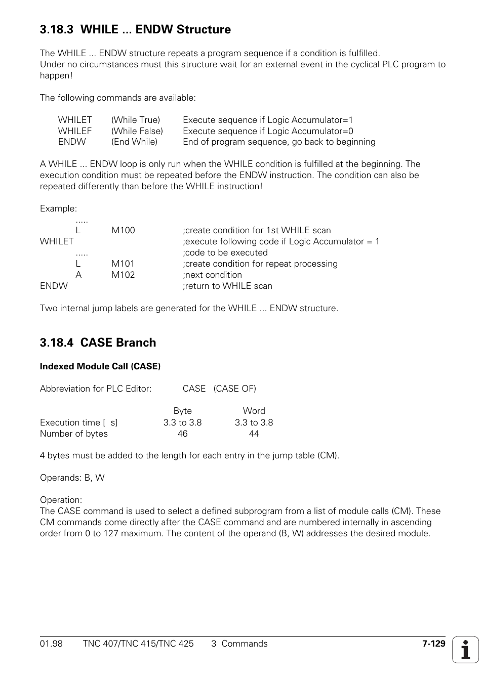 3 while ... endw structure 7-129, 4 case branch 7-129, 3 while ... endw structure | 4 case branch | HEIDENHAIN TNC 407 (243 020) Technical Manual User Manual | Page 590 / 752