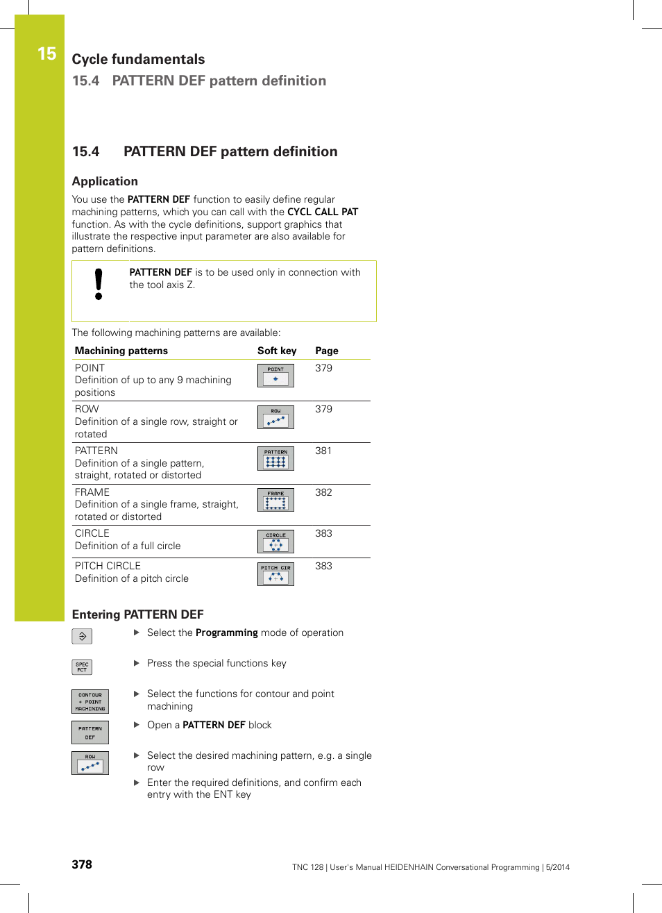4 pattern def pattern definition, Application, Entering pattern def | Pattern def pattern definition | HEIDENHAIN TNC 128 (77184x-02) User Manual | Page 378 / 513