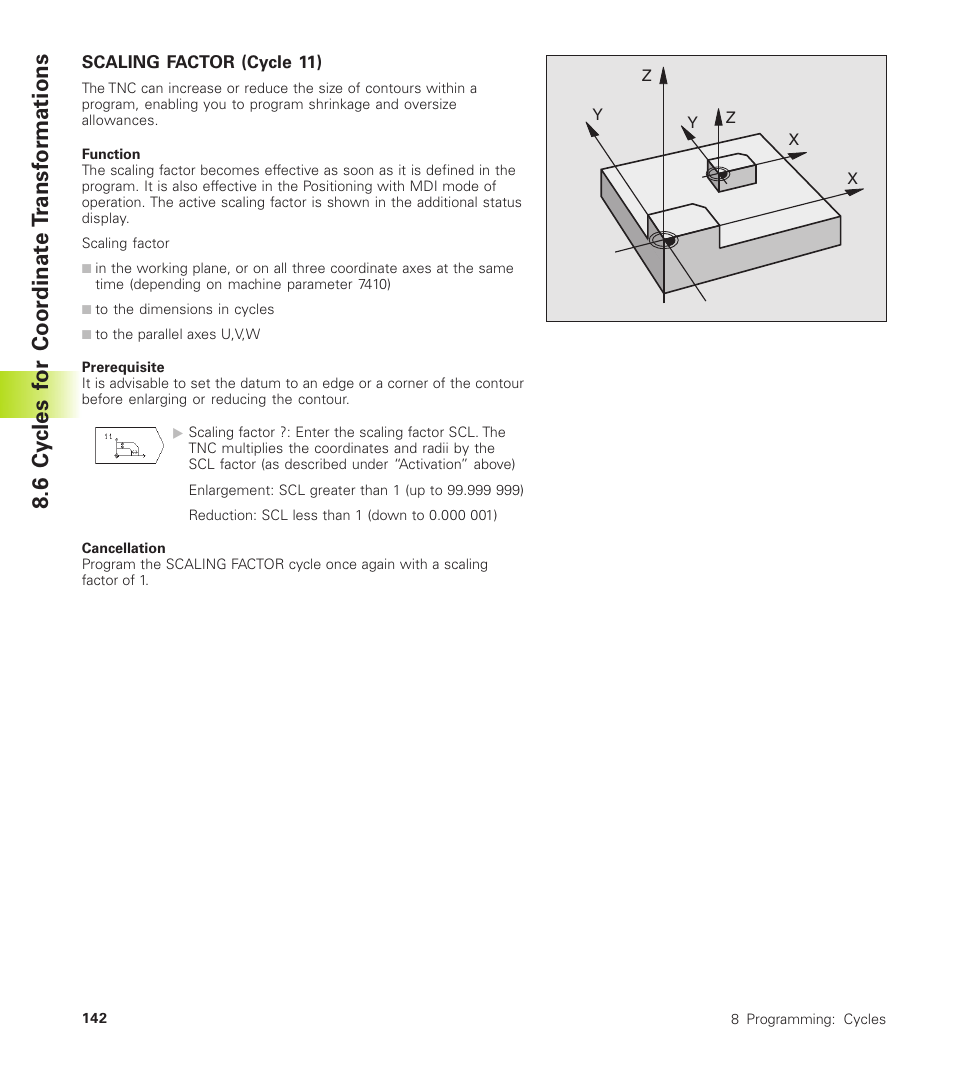 Scaling factor (cycle 11), 6 cy cles f or coor dinat e t ransf or mations | HEIDENHAIN TNC 310 (286 140) User Manual | Page 154 / 250