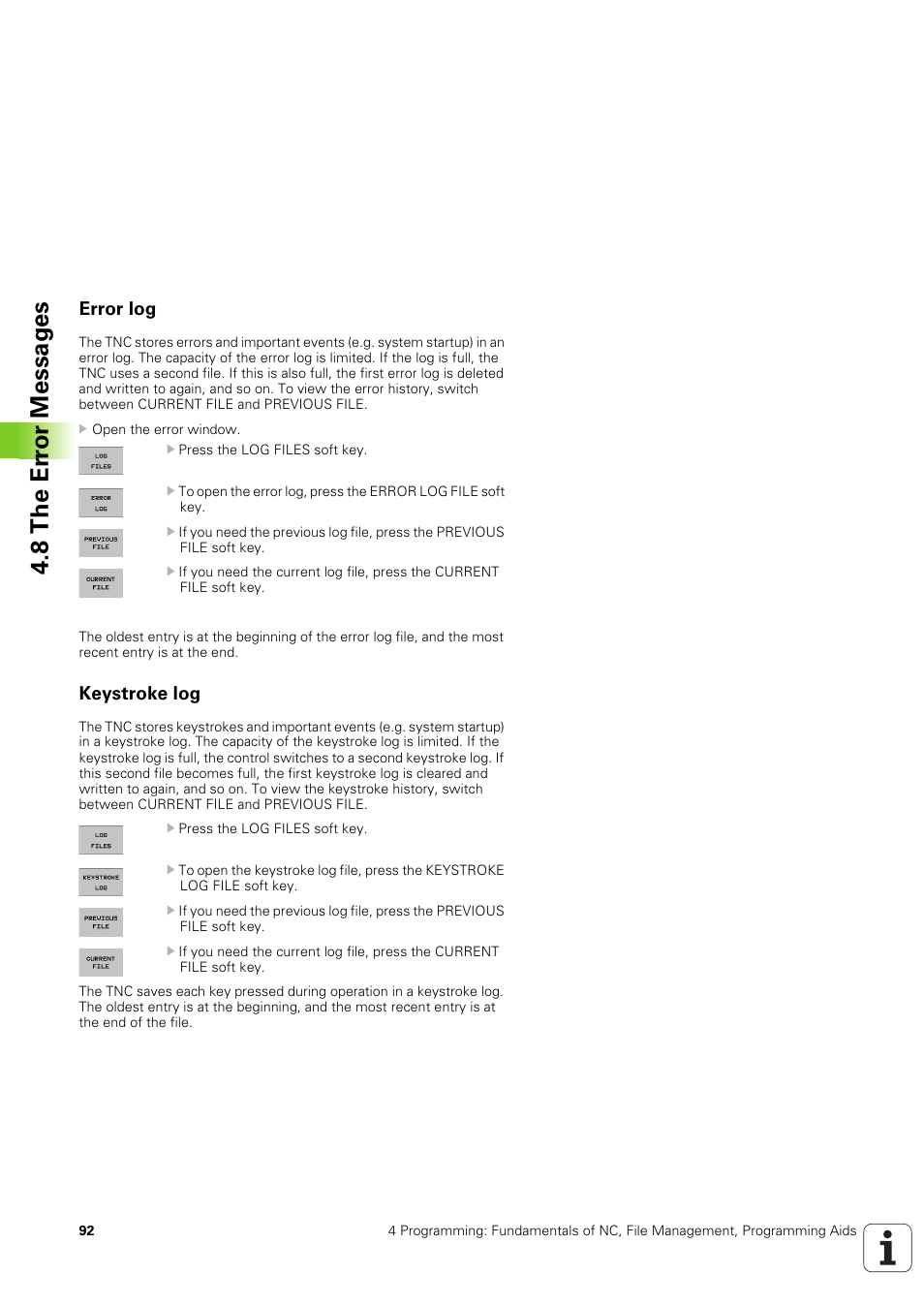 Error log, Keystroke log, 8 the er ro r messag e s | HEIDENHAIN TNC 320 (340 551-02) User Manual | Page 92 / 493