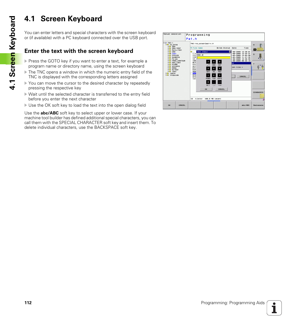 1 screen keyboard, Enter the text with the screen keyboard, 1 scr een k e yboar d 4.1 screen keyboard | HEIDENHAIN TNC 320 (340 55x-04) User Manual | Page 112 / 497