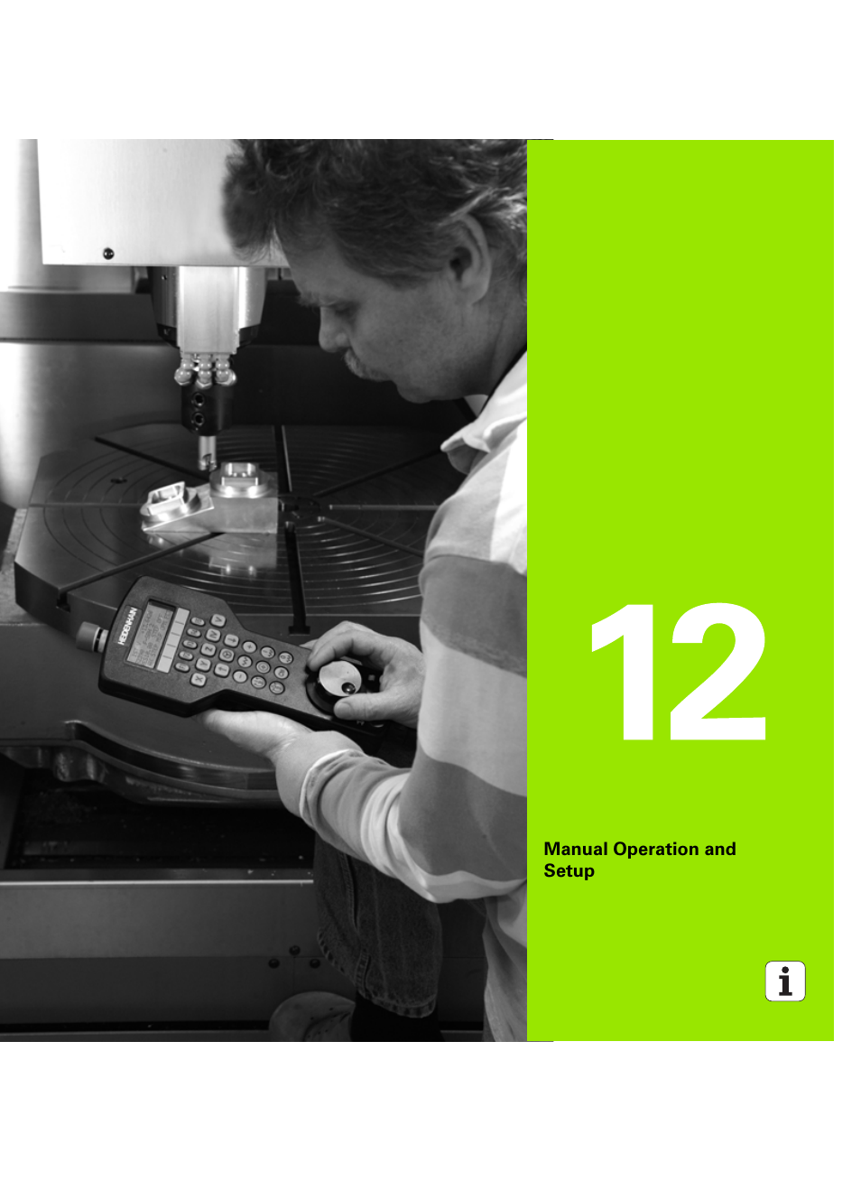 Manual operation and setup, 12 manual operation and setup | HEIDENHAIN TNC 320 (340 55x-04) ISO programming User Manual | Page 309 / 461