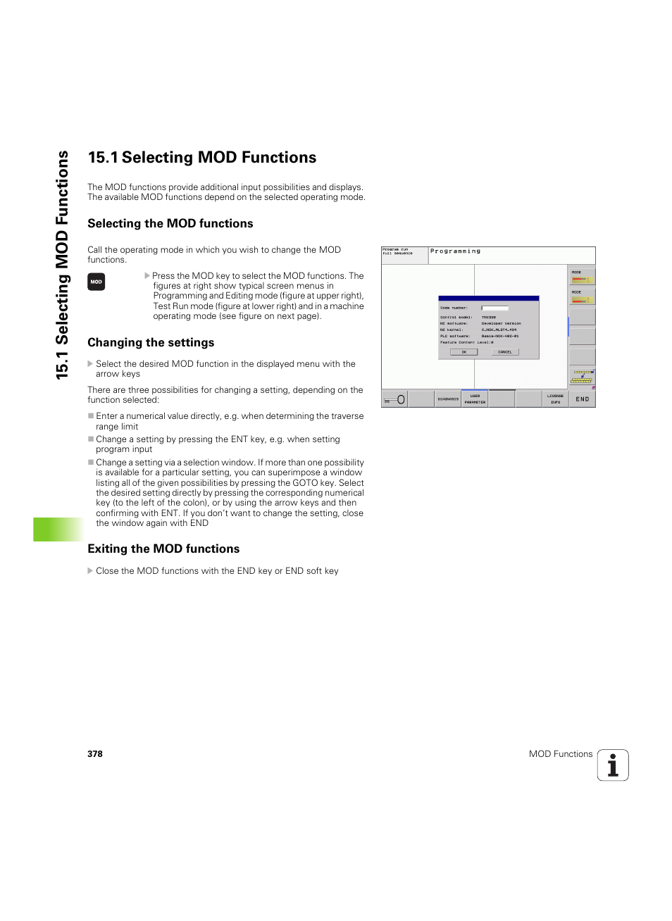 1 selecting mod functions, Selecting the mod functions, Changing the settings | Exiting the mod functions | HEIDENHAIN TNC 320 (340 55x-04) ISO programming User Manual | Page 378 / 461
