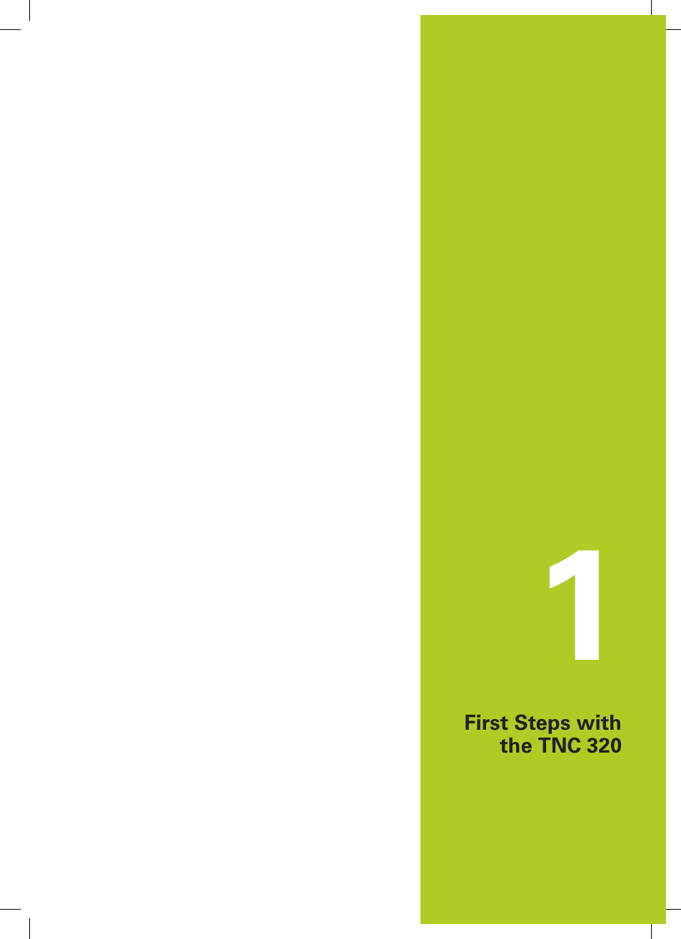 1 first steps with the tnc 320, First steps with the tnc 320 | HEIDENHAIN TNC 320 (34055x-06) User Manual | Page 41 / 540