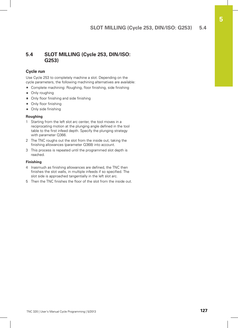 4 slot milling (cycle 253, din/iso: g253), Cycle run, Slot milling (cycle 253, din/iso: g253) | HEIDENHAIN TNC 320 (34055x-06) Cycle programming User Manual | Page 127 / 403