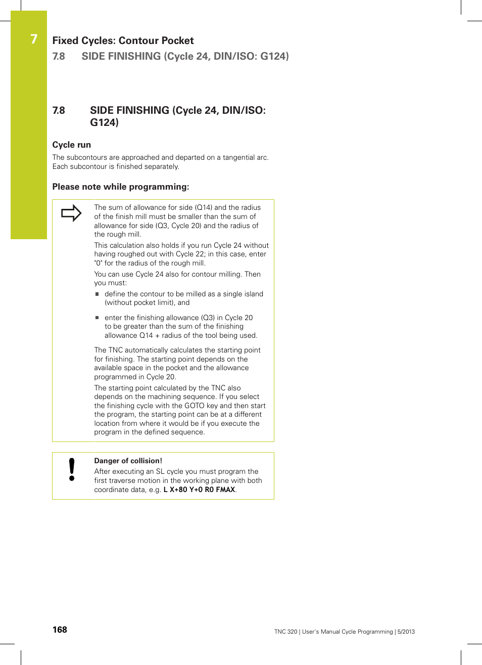 8 side finishing (cycle 24, din/iso: g124), Cycle run, Please note while programming | Side finishing (cycle 24, din/iso: g124) | HEIDENHAIN TNC 320 (34055x-06) Cycle programming User Manual | Page 168 / 403