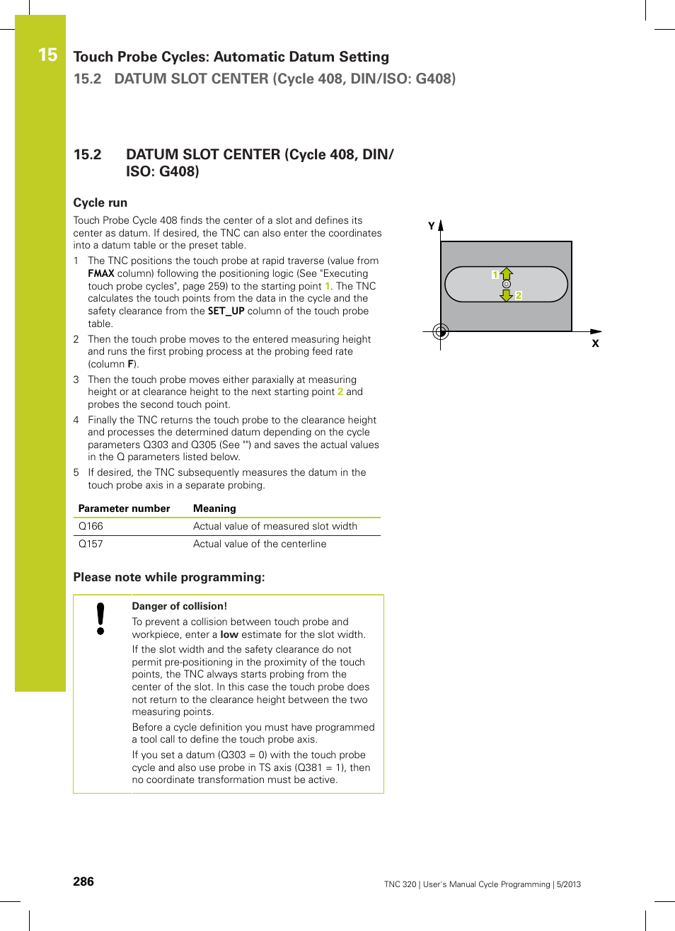 2 datum slot center (cycle 408, din/iso: g408), Cycle run, Please note while programming | Datum slot center (cycle 408, din/iso: g408) | HEIDENHAIN TNC 320 (34055x-06) Cycle programming User Manual | Page 286 / 403