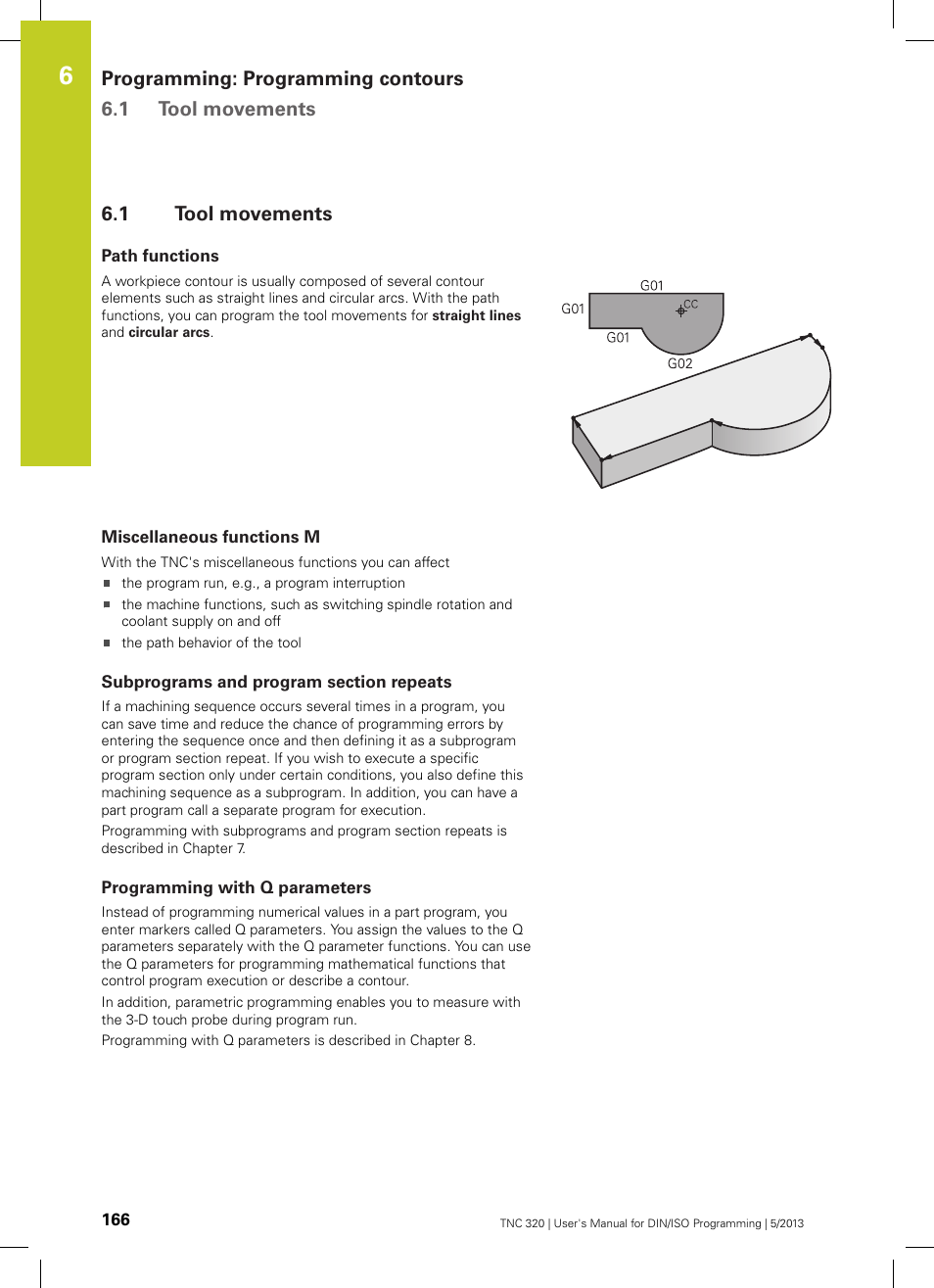 1 tool movements, Path functions, Miscellaneous functions m | Subprograms and program section repeats, Programming with q parameters, Tool movements | HEIDENHAIN TNC 320 (34055x-06) ISO programming User Manual | Page 166 / 509