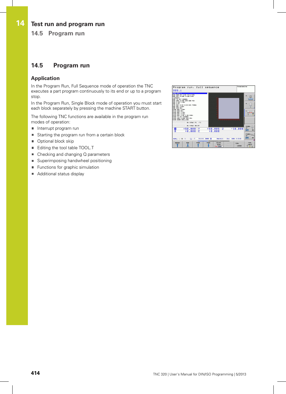 5 program run, Application, Program run | Test run and program run 14.5 program run | HEIDENHAIN TNC 320 (34055x-06) ISO programming User Manual | Page 414 / 509