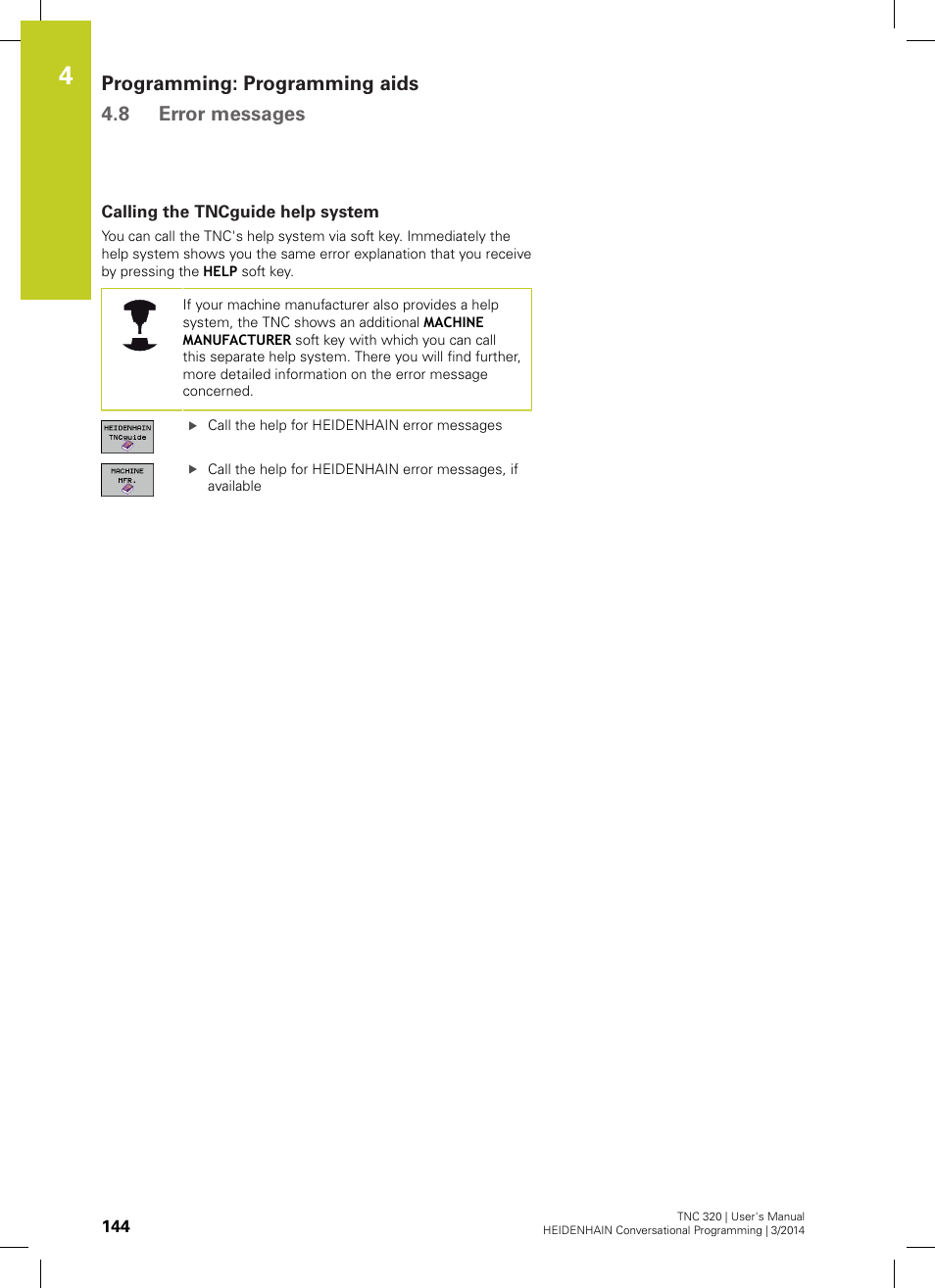 Calling the tncguide help system, Programming: programming aids 4.8 error messages | HEIDENHAIN TNC 320 (77185x-01) User Manual | Page 144 / 581