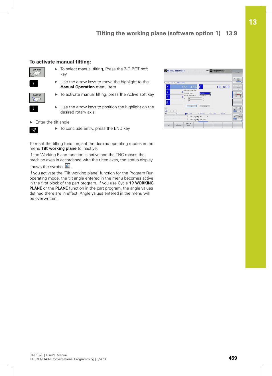 To activate manual tilting, See "to, Tilting the working plane (software option 1) 13.9 | HEIDENHAIN TNC 320 (77185x-01) User Manual | Page 459 / 581