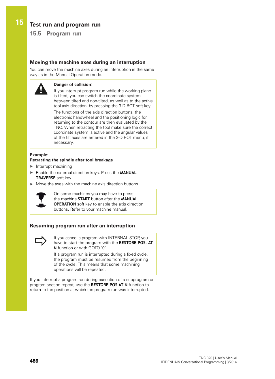Moving the machine axes during an interruption, Resuming program run after an interruption, Test run and program run 15.5 program run | HEIDENHAIN TNC 320 (77185x-01) User Manual | Page 486 / 581