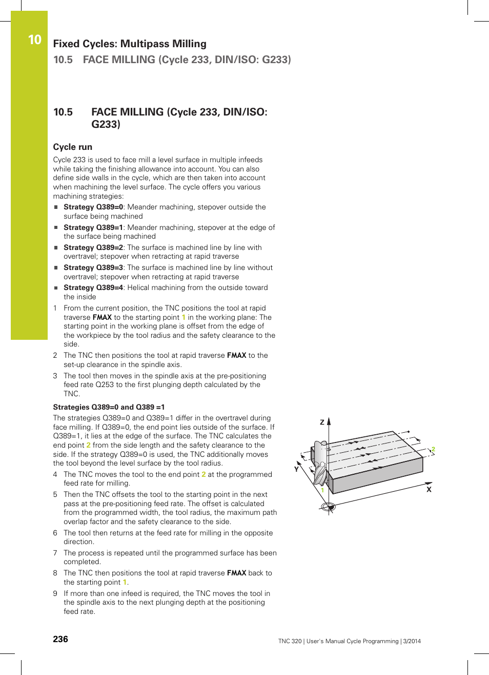 5 face milling (cycle 233, din/iso: g233), Cycle run, Face milling (cycle 233, din/iso: g233) | HEIDENHAIN TNC 320 (77185x-01) Cycle programming User Manual | Page 236 / 445