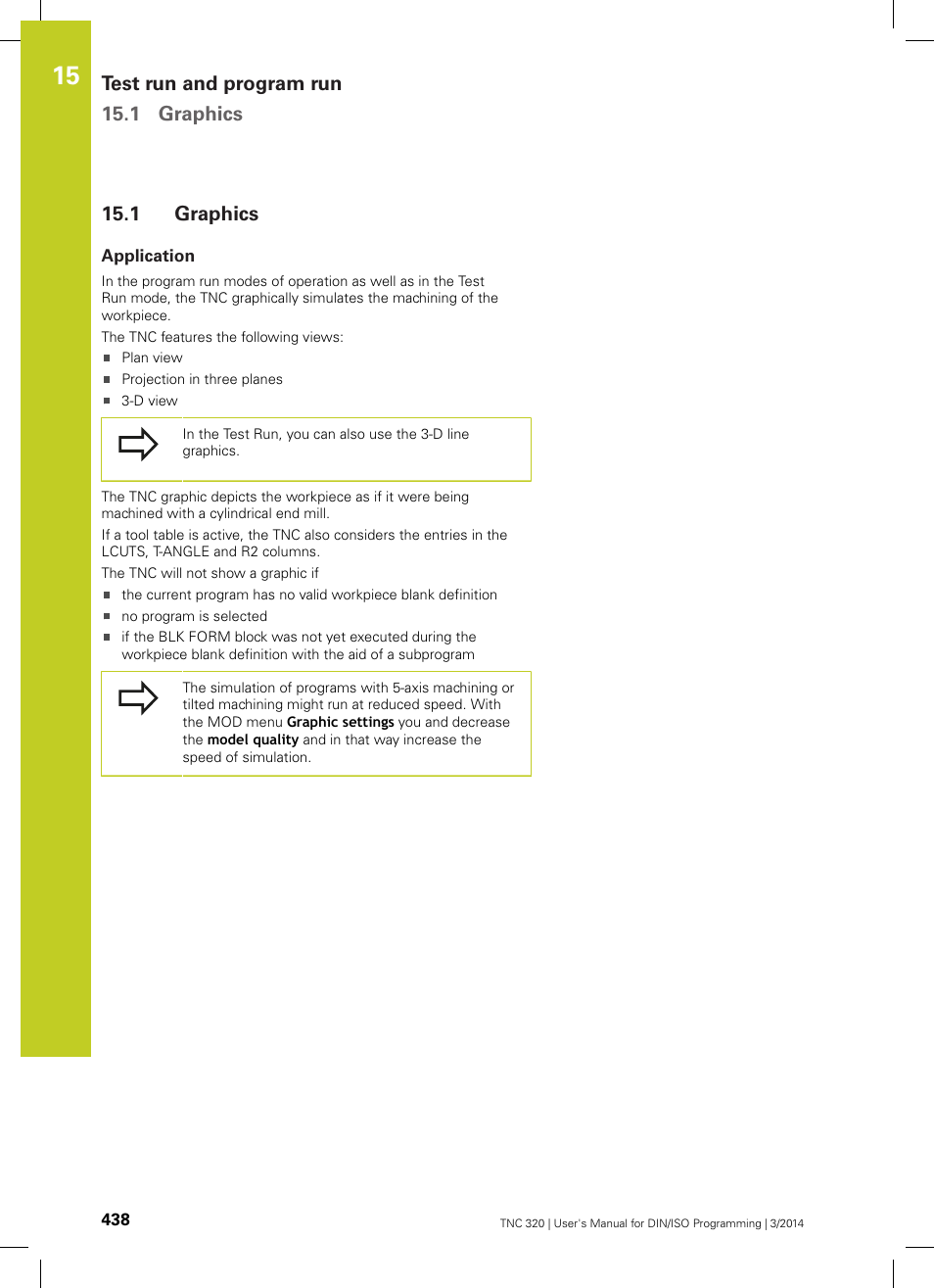 1 graphics, Application, Graphics | Test run and program run 15.1 graphics | HEIDENHAIN TNC 320 (77185x-01) ISO programming User Manual | Page 438 / 556