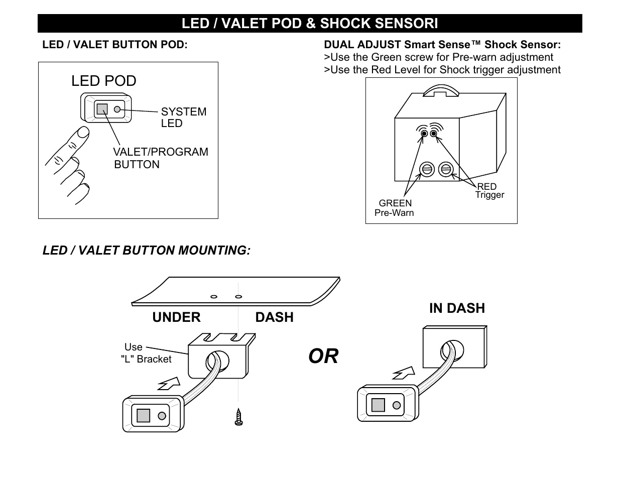 Led / valet button pod:dual adjust smart sense™ s, Use the green screw for pre-warn adjustment, Led pod | Led / valet pod & shock sensori, Dash under in dash | Crimestopper Security Products CS-2002DC SERIES III User Manual | Page 19 / 21